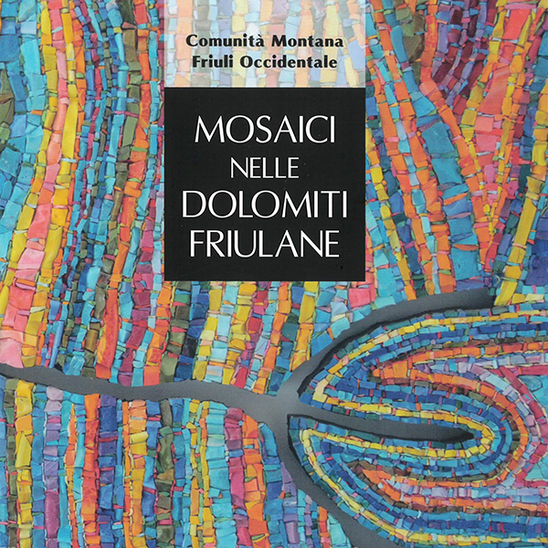 Mosaici nelle Dolomiti Friulane