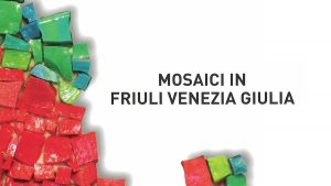 Mosaici in FVG