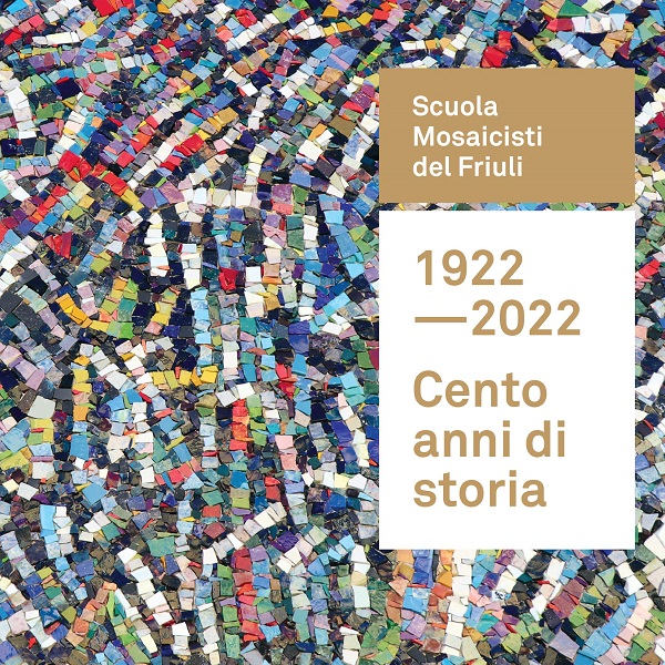 Centenario della Scuola Mosaicisti del Friuli